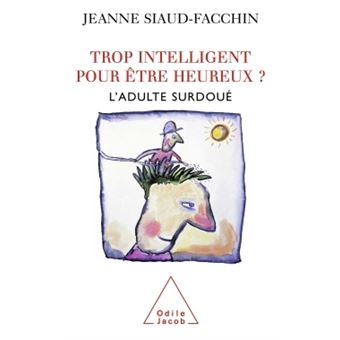 TROP INTELLIGENT POUR ETRE HEUREUX