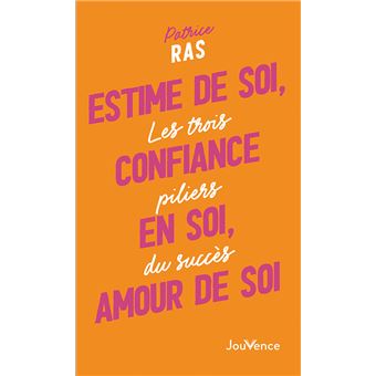ESTIME DE SOI. CONFIANCE EN SOI.