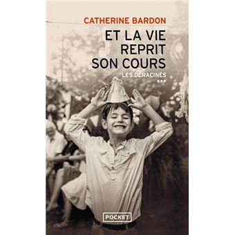 LES DERACINES 03 ET LA VIE REPRIT