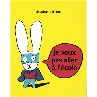 JE VEUX PAS ALLER A L ECOLE