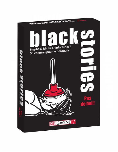 KIKIGAGN BLACK STORIES PAS DE BOL