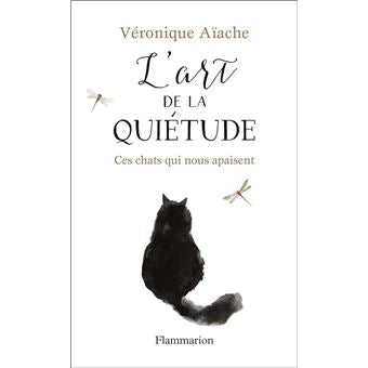 L'ART DE LA QUIETUDE - CES CHATS