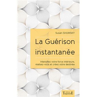 LA GUERISON INSTANTANEE