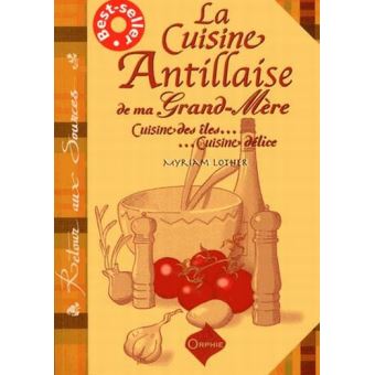 LA CUISINE ANTILLAISE DE MA