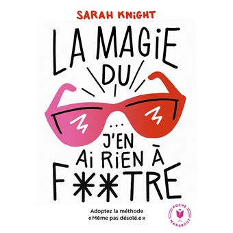 LA MAGIE DU J'EN AI RIEN A FOUTRE