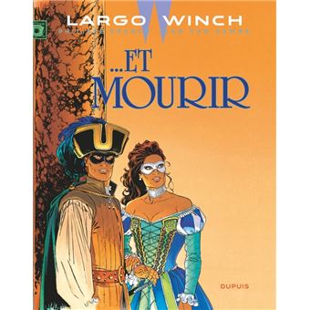 LARGO WINCH 10 ... ET MOURIR