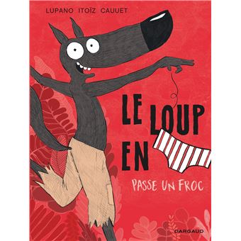 LE LOUP EN SLIP 05  LE LOUP EN
