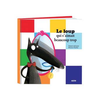 LE LOUP QUI S AIMAIT BEAUCOUP TROP