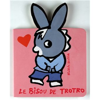 LE BISOU DE TROTRO