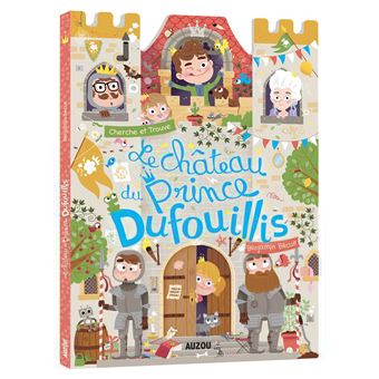LE CHATEAU DU PRINCE DUFOUILLIS