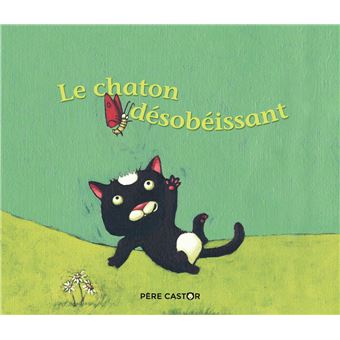 LE CHATON DESOBEISSANT  UN CONTE