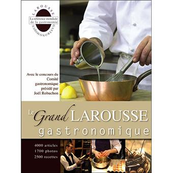 LE GRAND LAROUSSE GASTRONOMIQUE
