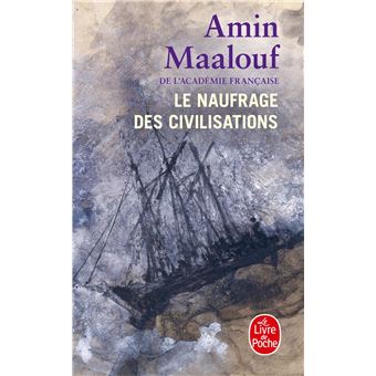 LE NAUFRAGE DES CIVILISATIONS