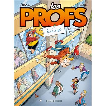 LES PROFS 18   HORS SUJET