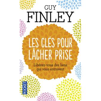 LES CLES POUR LACHER PRISE