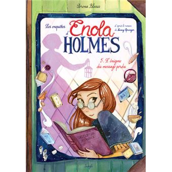 ENOLA HOLMES BD 05 L’ENIGME DU