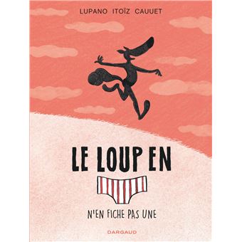 LE LOUP EN SLIP 04 N'EN FICHE PAS