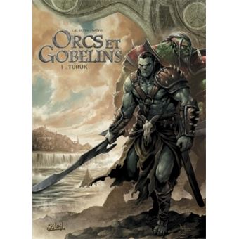 ORCS ET GOBELINS 01 TURUK