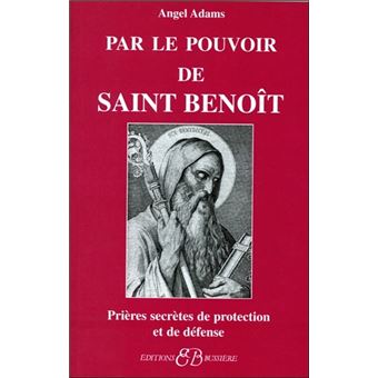 PAR LE POUVOIR DE SAINT BENOIT