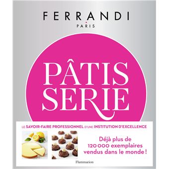 PATISSERIE - TOUTES LES TECHNIQUES