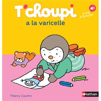 T'CHOUPI 47 A LA VARICELLE