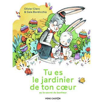 TU ES LE JARDINIER DE TON COEUR -