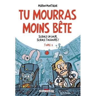 TU MOURRAS MOINS BETE 03  SCIENCE