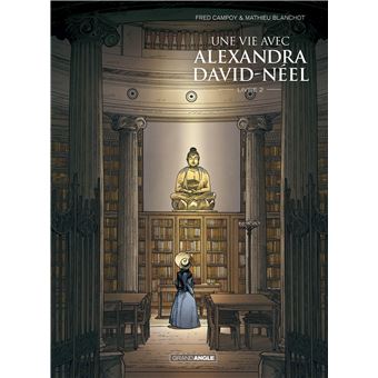 UNE VIE AVEC ALEXANDRA DAVID-NEEL